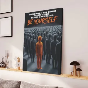 Be Yourself Don't Be Afraid Of Being Different Canvas Wall Art