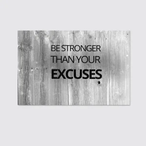 Be Stronger than your Excuses Wall Art Canvas